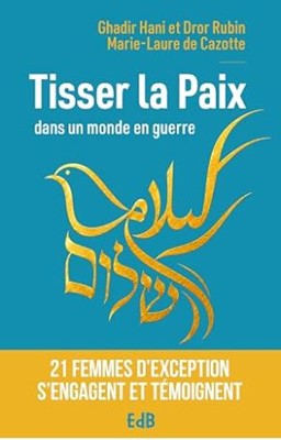 Tisser la paix dans un monde en guerre