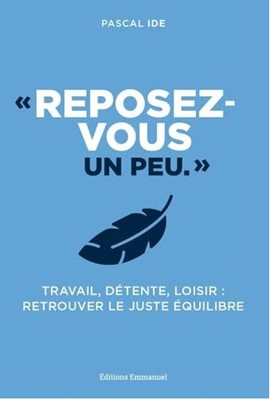 "Reposez vous un peu"