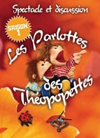 DVD 1 Les Parlottes des Théopopettes