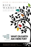 Purpose Driven Life - What on Earth Am I Here For ?