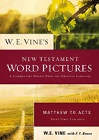 W.e.Vine's New Testament Word Pictures