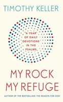 My Rock My Refuge - A year of Daily Devotions in the Psalms