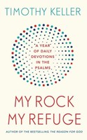 My Rock My Refuge - A year of Daily Devotions in the Psalms