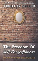 The Freedom of Self-forgetfulness