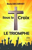 Sous la croix le triomphe