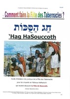 Comment vivre la fête des Tabernacles ? 'Hag HaSouccoth