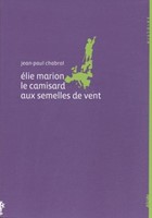 Elie Marion le camisard aux semelles de vent