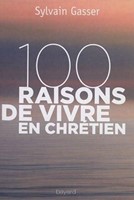 100 raisons de vivre en chrétien