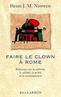 Faire le clown à Rome réflexions sur la solitude, le célibat, la prière et la contemplation