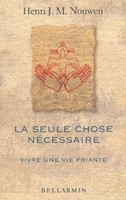 Seule chose nécessaire vivre une vie priante