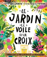 Le jardin, le voile et la croix