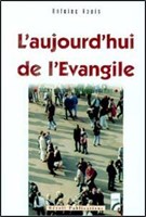 L'aujourd'hui de l'Evangile