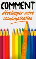 Comment développer votre communication