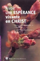 Avoir une espérance vivante en Christ