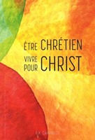 Être chrétien vivre pour Christ