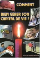 Comment bien gérer son capital de vie ?