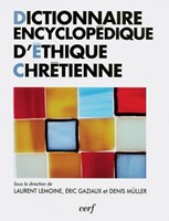 Dictionnaire encyclopédique d'Ethique Chrétienne
