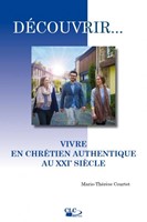 Vivre en chrétien authentique au XXIe siècle