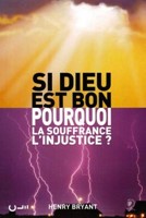 Si Dieu est bon pourquoi la souffrance, l'injustice ?