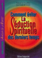 Comment éviter la séduction spirituelle des derniers temps