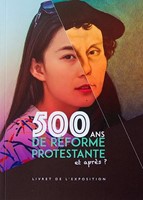 500 ans de Réforme protestante, et après ?