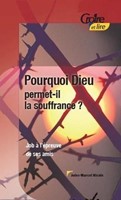 Pourquoi Dieu permet-il la souffrance ?