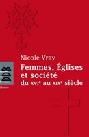 Femmes, Eglises et société du XVI au XIX siècle