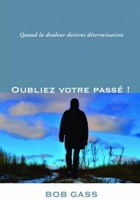 Oubliez votre passé !