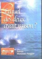 Lequel des deux avait raison ?