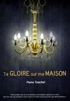 Ta gloire sur ma maison