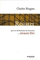 Résister pour un Christianisme de conviction avec Jacques Ellul