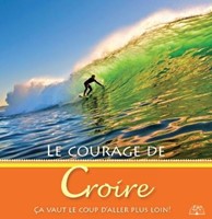 Le courage de croire