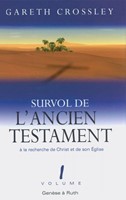 Survol de l'Ancien Testament à la recherche de Christ et de son Église volume 1