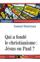 Qui a fondé le christianisme : Jésus ou Paul ?