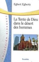 La Tente de Dieu dans le désert des hommes