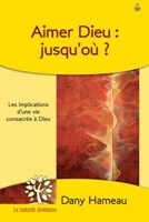 Aimer Dieu : jusqu'où ?