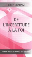 De l'incertitude à la foi (4)