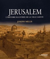 Jérusalem l'histoire illustrée de la ville sainte