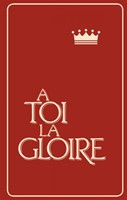 A toi la gloire