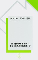 A quoi sert le mariage ?