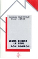 Jésus-Christ le seul bon gourou