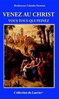 Venez au Christ, vous tous qui peinez