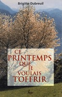 Ce printemps que je voulais t'offrir