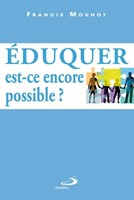 Éduquer, est-ce encore possible ?