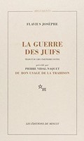 La guerre des juifs, précédé par du bon usage de la trahison Flavius Josephe