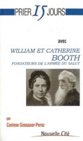 Prier 15 jours avec William et Catherine Booth