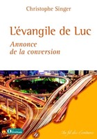 L'Évangile de Luc, annonce de la conversion