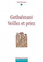Gethsémani veillez et priez