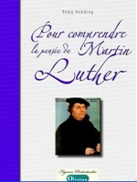 Pour comprendre la pensée de Martin Luther