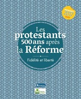 Les protestants 500 ans après la Réforme